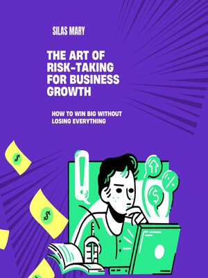cover image of The Art of Risk-Taking for Business Growth